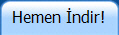 Hemen �ndir!