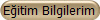 Eğitim Bilgilerim