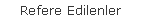 Refere Edilenler